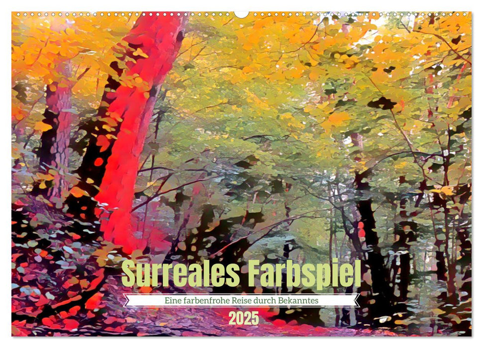Surreales Farbspiel (CALVENDO Wandkalender 2025)