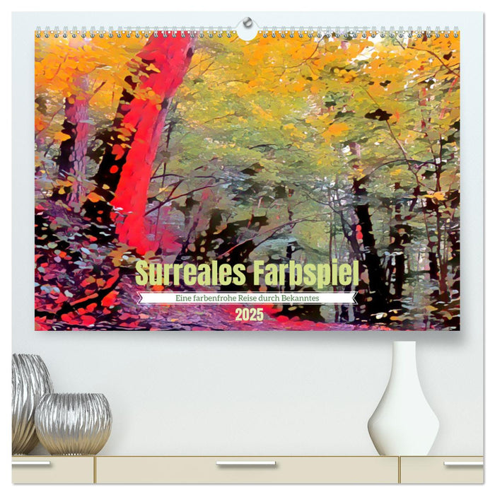 Surreales Farbspiel (CALVENDO Premium Wandkalender 2025)