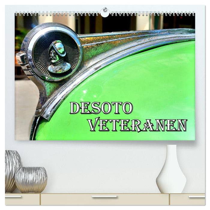 DESOTO VETERANEN (CALVENDO Premium Wandkalender 2025)