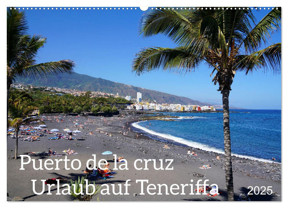 Puerto de la Cruz. Teneriffa Urlaub. (CALVENDO Wandkalender 2025)