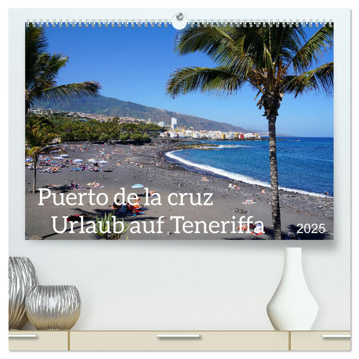 Puerto de la Cruz. Teneriffa Urlaub. (CALVENDO Premium Wandkalender 2025)