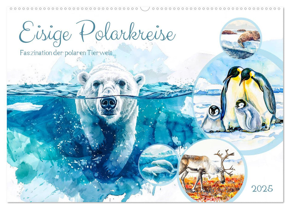 Eisige Polarkreise - Faszination der polaren Tierwelt (CALVENDO Wandkalender 2025)