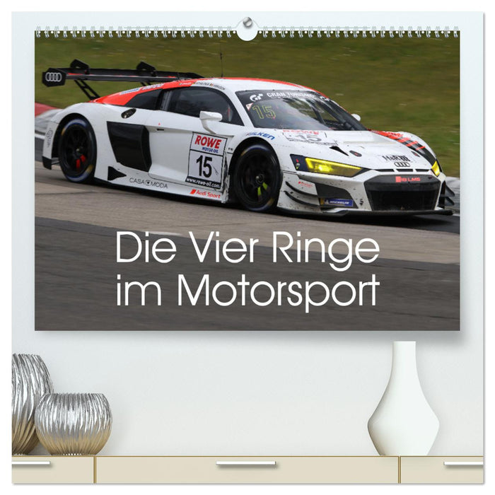 Die Vier Ringe im Motorsport (CALVENDO Premium Wandkalender 2025)