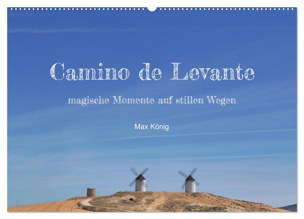 Camino Levante - magische Momente auf stillen Wegen (CALVENDO Wandkalender 2025)