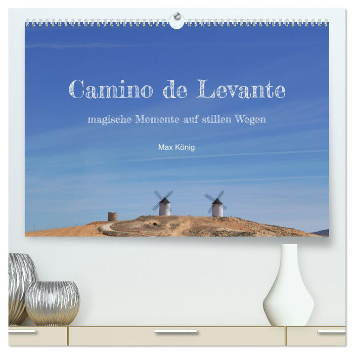 Camino Levante - magische Momente auf stillen Wegen (CALVENDO Premium Wandkalender 2025)