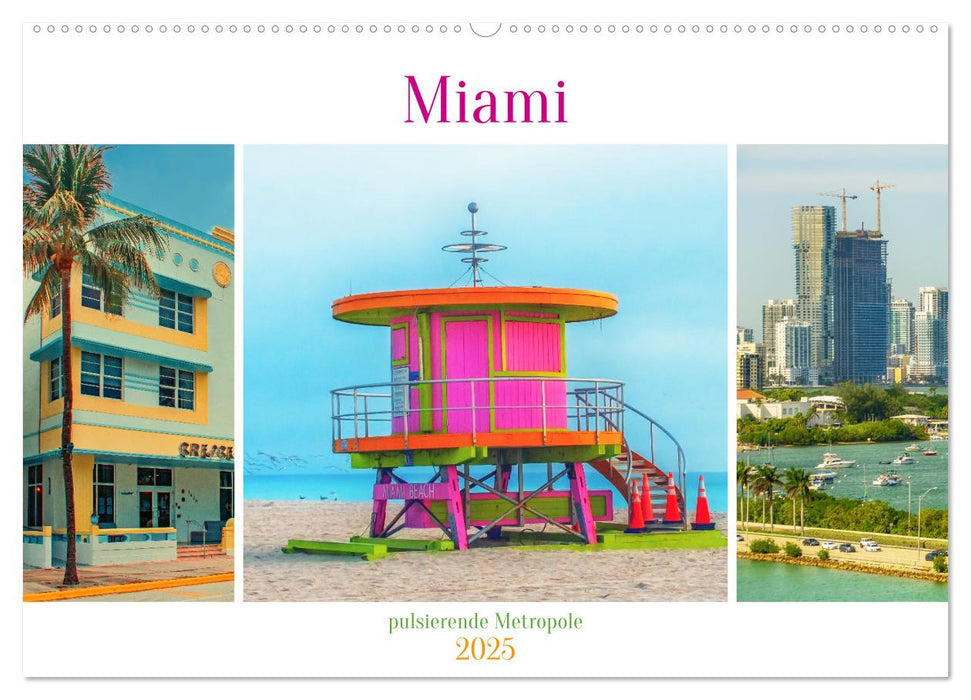 Miami - pulsierende Metropole (CALVENDO Wandkalender 2025)