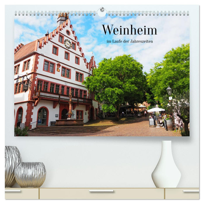 Weinheim im Laufe der Jahreszeiten (CALVENDO Premium Wandkalender 2025)