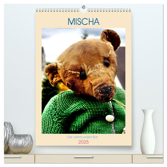 MISCHA - Der Jahrhundert-Bär (CALVENDO Premium Wandkalender 2025)