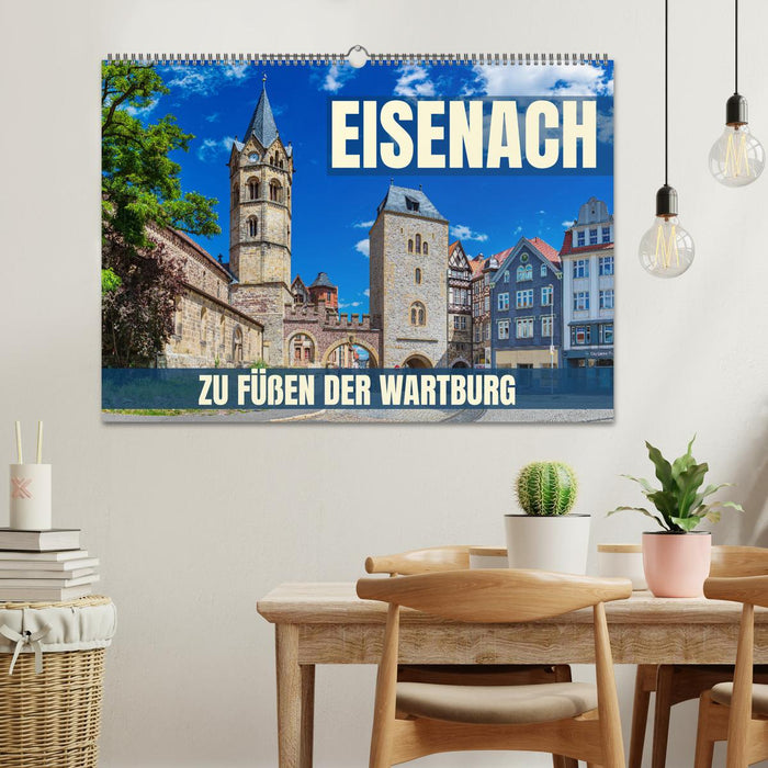 Eisenach - zu Füßen der Wartburg (CALVENDO Wandkalender 2025)