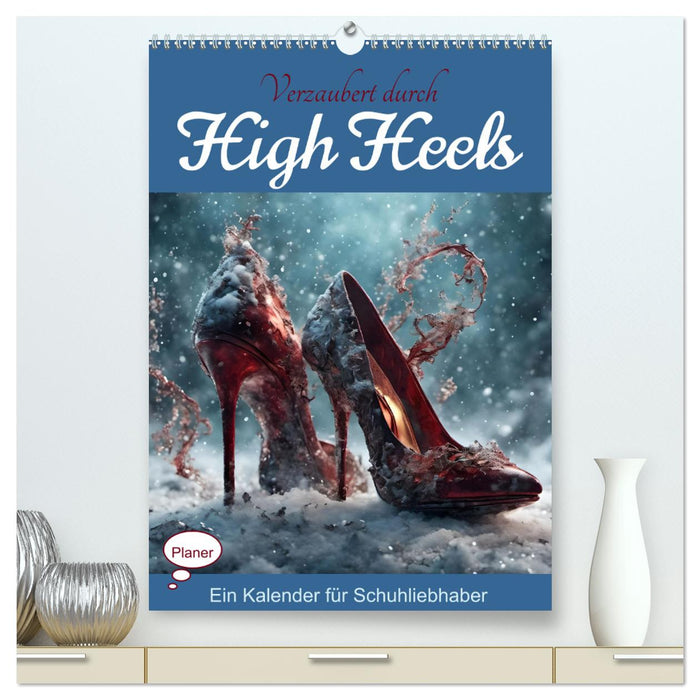 Verzaubert durch High Heels – Ein Kalender für Schuhliebhaber (CALVENDO Premium Wandkalender 2025)