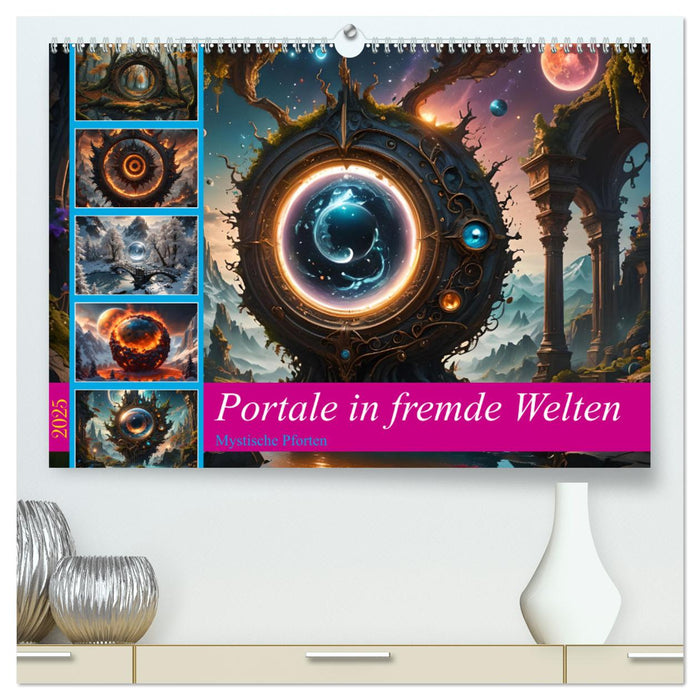 Portale in fremde Welten - Mystische Pforten (CALVENDO Premium Wandkalender 2025)