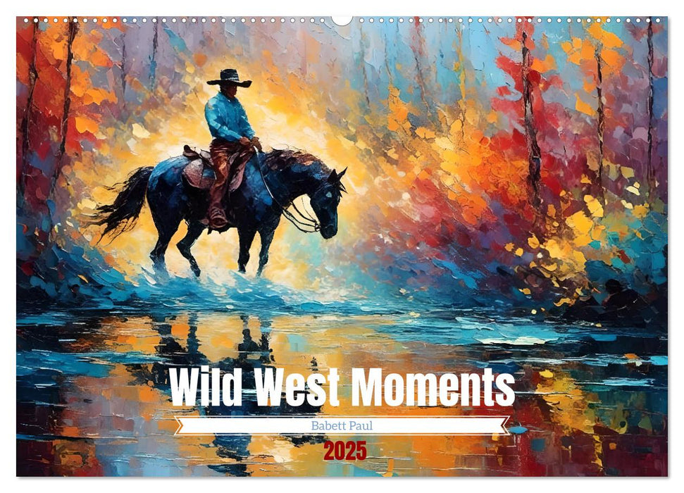 Wild West Moments (CALVENDO Wandkalender 2025)