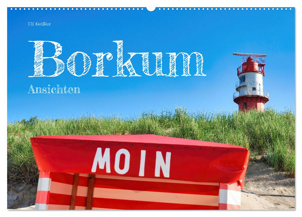 Borkum Ansichten (CALVENDO Wandkalender 2025)