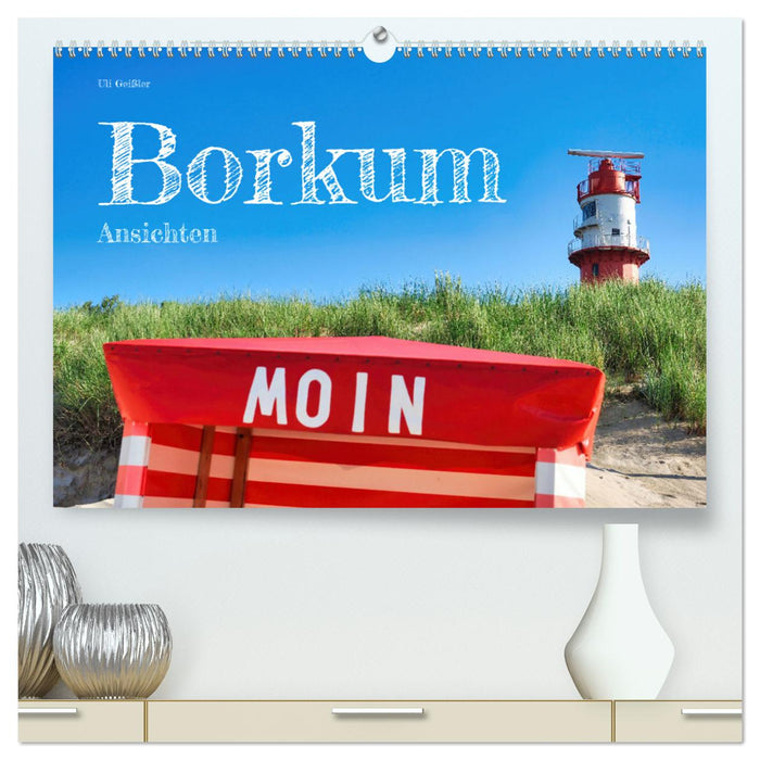 Borkum Ansichten (CALVENDO Premium Wandkalender 2025)