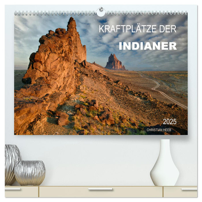 Kraftplätze der Indianer (CALVENDO Premium Wandkalender 2025)