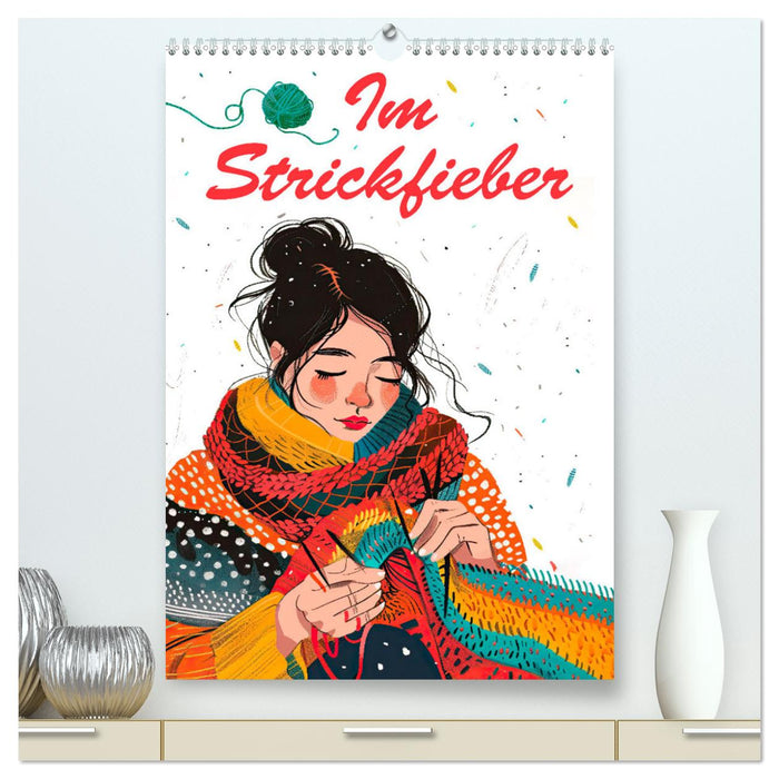 Im Strickfieber (CALVENDO Premium Wandkalender 2025)