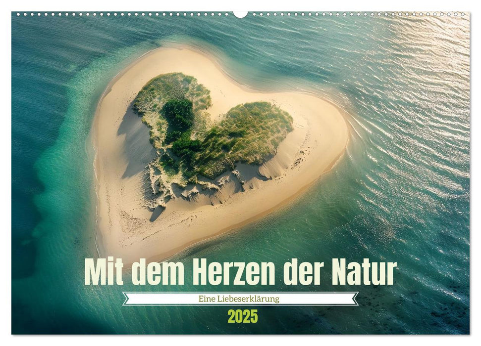 Mit dem Herzen der Natur (CALVENDO Wandkalender 2025)