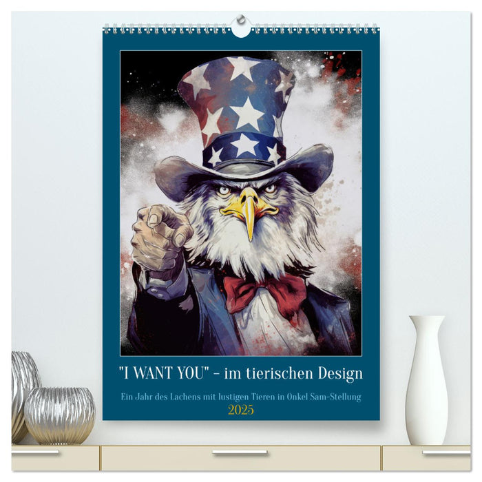 I want you im tierischen Design (CALVENDO Premium Wandkalender 2025)