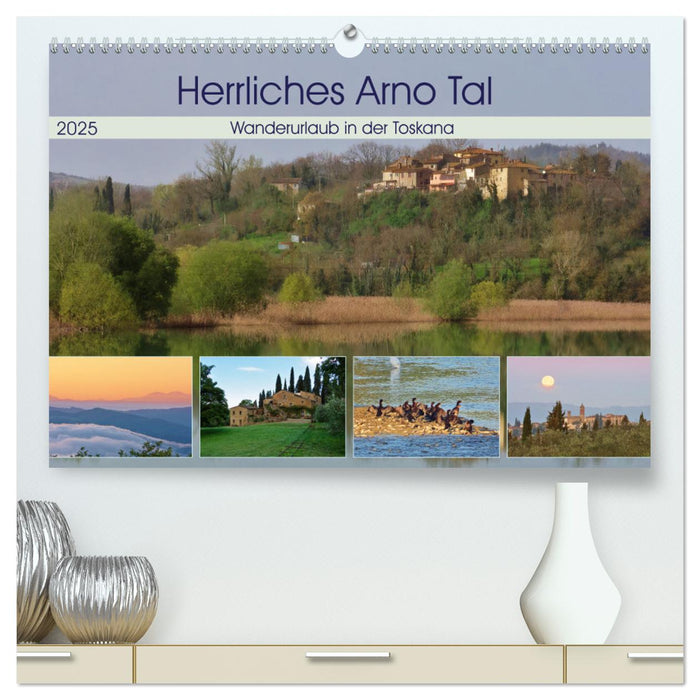 Herrliches Arno Tal - Wanderurlaub in der Toskana (CALVENDO Premium Wandkalender 2025)