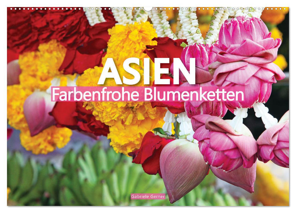 Asien - Farbenfrohe Blumenketten (CALVENDO Wandkalender 2025)