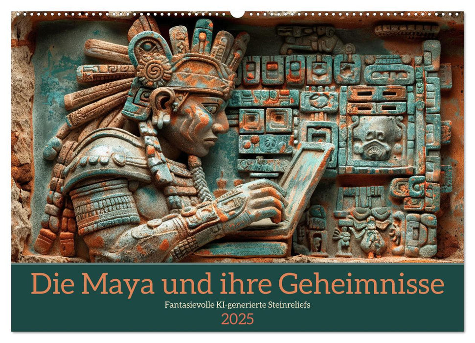 Die Maya und ihre Geheimnisse (CALVENDO Wandkalender 2025)