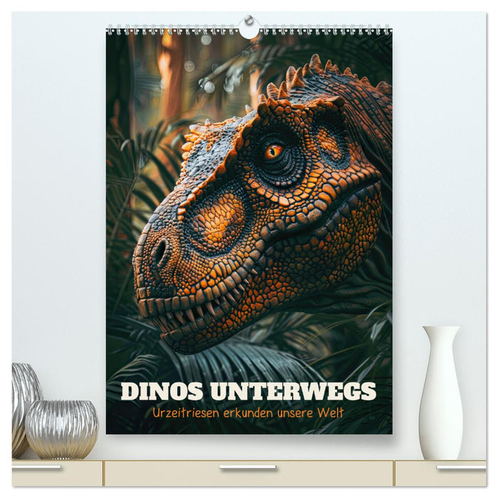 Dinos unterwegs: Urzeitriesen erkunden unsere Welt (CALVENDO Premium Wandkalender 2025)