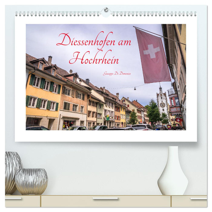 Diessenhofen am Hochrhein (CALVENDO Premium Wandkalender 2025)