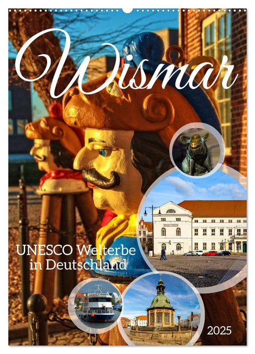 Wismar - UNESCO Welterbe in Deutschland (CALVENDO Wandkalender 2025)