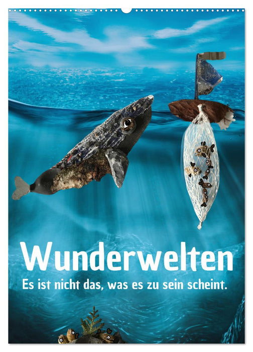 Wunderwelten - Es ist nicht das, was es zu sein scheint. (CALVENDO Wandkalender 2025)