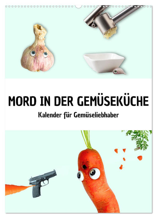 Mord in der Gemüseküche (CALVENDO Wandkalender 2025)