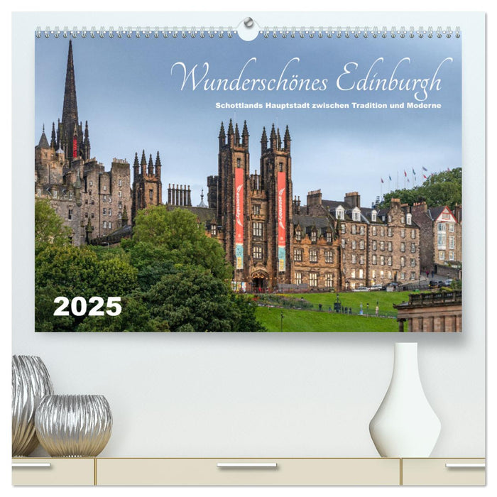 Wunderschönes Edinburgh (CALVENDO Premium Wandkalender 2025)