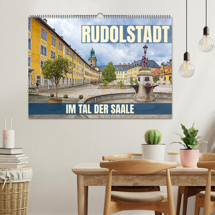 Rudolstadt - im Tal der Saale (CALVENDO Wandkalender 2025)