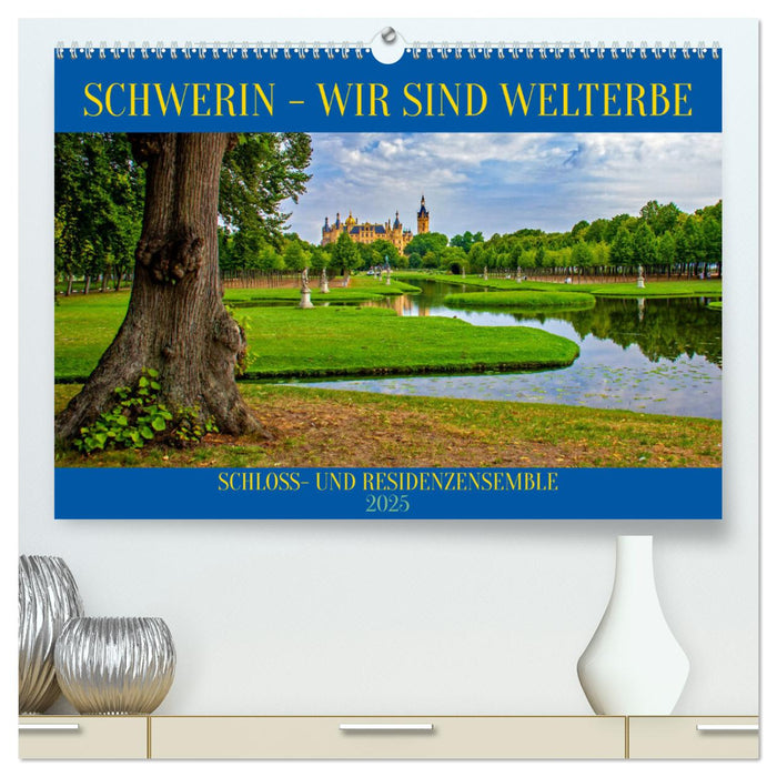 Schwerin - Wir sind Welterbe (CALVENDO Premium Wandkalender 2025)