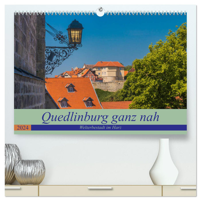 Quedlinburg ganz nah - Welterbestadt im Harz (CALVENDO Premium Wandkalender 2025)