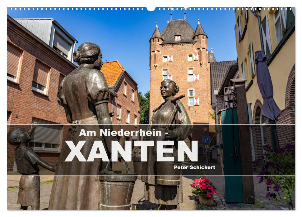 Am Niederrhein - Xanten (CALVENDO Wandkalender 2025)