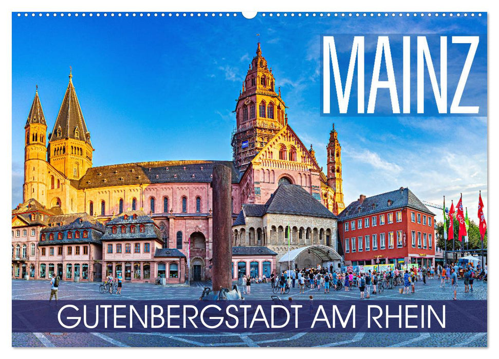 Mainz - Gutenbergstadt am Rhein (CALVENDO Wandkalender 2025)