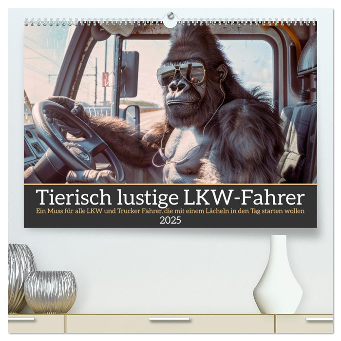 Tierisch lustige LKW-Fahrer (CALVENDO Premium Wandkalender 2025)