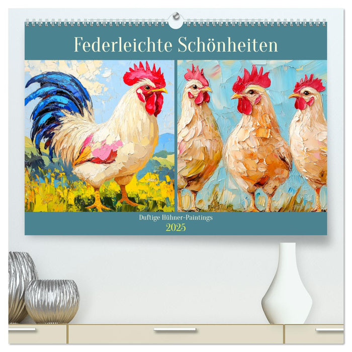 Federleichte Schönheiten. Duftige Hühner-Paintings (CALVENDO Premium Wandkalender 2025)