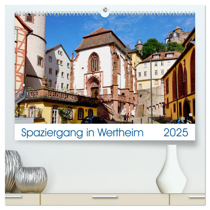 Spaziergang in Wertheim (CALVENDO Premium Wandkalender 2025)