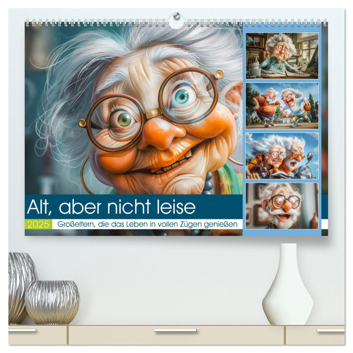 Alt, aber nicht leise (CALVENDO Premium Wandkalender 2025)