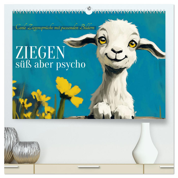 Ziegen, süß aber psycho (CALVENDO Premium Wandkalender 2025)