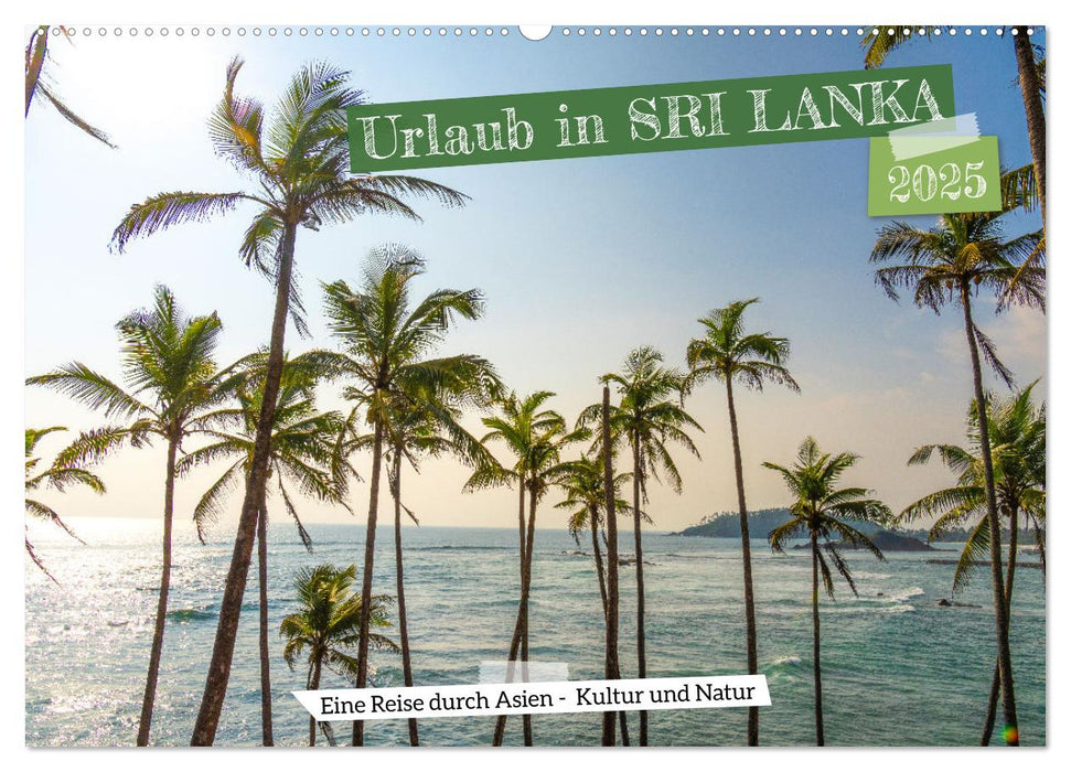 Urlaub in Sri Lanka - Reise durch Asien, Kultur und Natur (CALVENDO Wandkalender 2025)