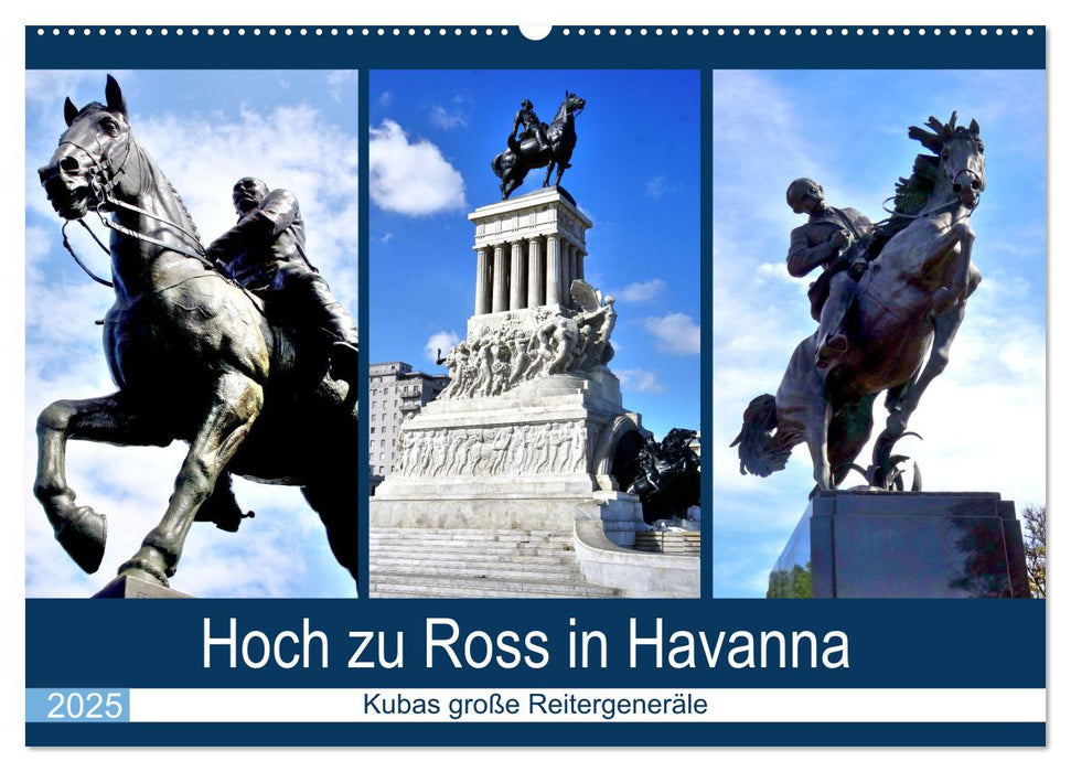 Hoch zu Ross in Havanna - Kubas große Reitergeneräle (CALVENDO Wandkalender 2025)