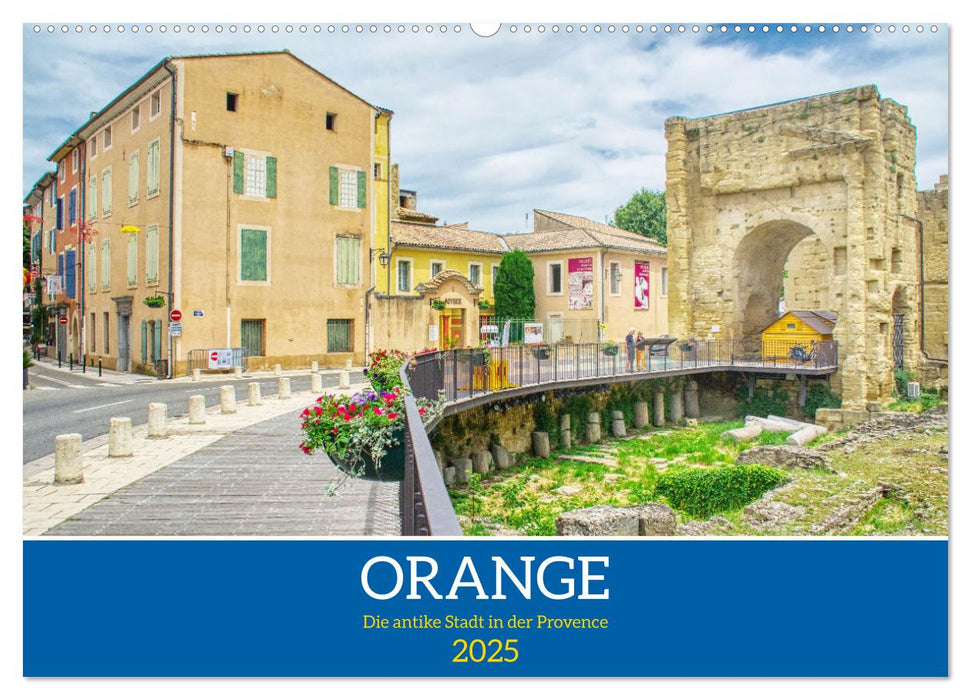 Orange - Die antike Stadt in der Provence (CALVENDO Wandkalender 2025)