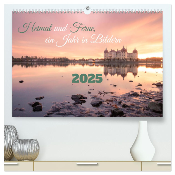 Heimat und Ferne, ein Jahr in Bildern (CALVENDO Premium Wandkalender 2025)