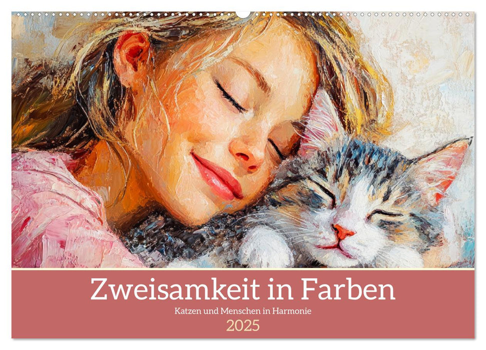 Zweisamkeit in Farben. Katzen und Menschen in Harmonie (CALVENDO Wandkalender 2025)