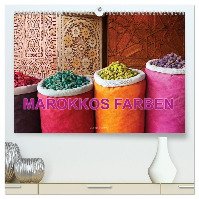 Marokkos Farben (CALVENDO Premium Wandkalender 2025)