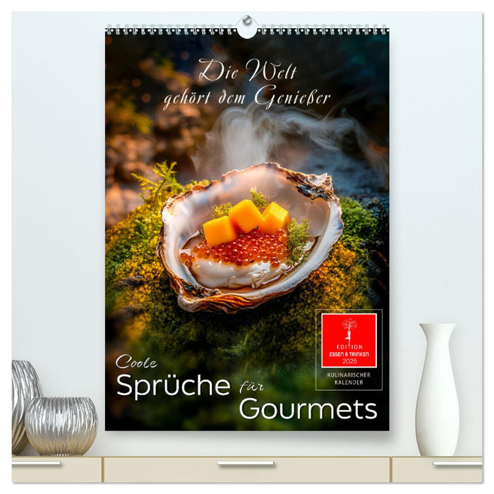 Coole Sprüche für Gourmets (CALVENDO Premium Wandkalender 2025)