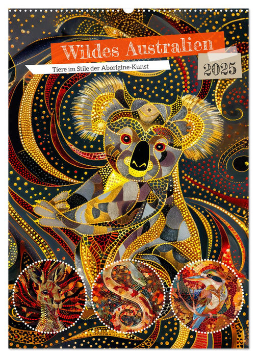 Wildes Australien - Tiere im Stile der Aborigine-Kunst (CALVENDO Wandkalender 2025)