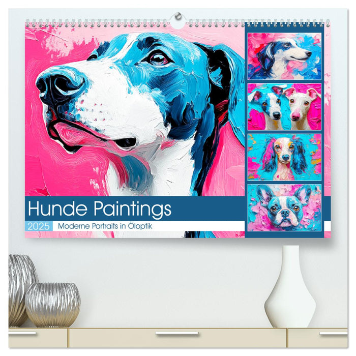 Hunde Paintings. Moderne Portraits in Öloptik (CALVENDO Premium Wandkalender 2025)